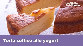 TORTA SOFFICE ALLO YOGURT  Facile e veloce con yogurt greco [upl. by Idelia]