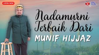 Nadamurni Terbaik Dari Munif Hijjaz [upl. by Orit]