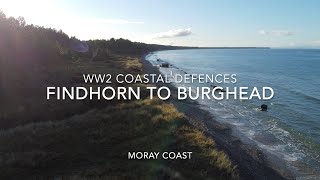 Moray Coast WW2 Coastal Defences Findhorn to Burghead [upl. by Laubin443]