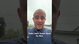 Yanks make Roster move for Rice nyy yankees mlb youtubeshorts [upl. by Bari835]