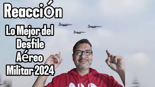 Reaccion a Lo Mejor del Desfile Aèreo Militar 2024 [upl. by Elleirol]