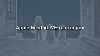 SymphonicSuite AoT Part25thApple Seed ᐸLIVErearrangeᐳ [upl. by Henrietta]