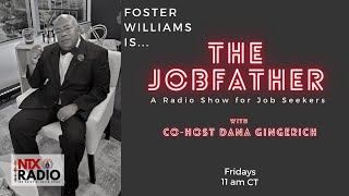 The Jobfather with Foster Williams amp Dana Gingerich [upl. by Indira]