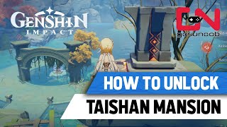 How to Unlock Taishan Mansion Genshin Impact Jueyun Karst Guide [upl. by Quartis810]