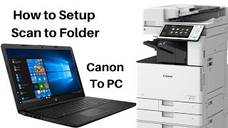 How to Setup Scan to Folder Canon Copier to PC [upl. by Otrebmal389]