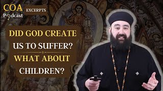 Did God create us to suffer What about children by Fr Anthony Mourad [upl. by Annij566]