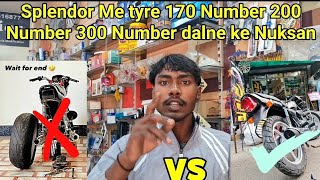 Splendor Mein 300😲 number tyre dalvane ka nuksan😭 aur benefit [upl. by Drof894]