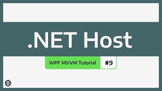 NET Generic Host  WPF MVVM TUTORIAL 9 [upl. by Edgerton]