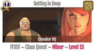 FFXIV Miner Quest Level 15  A Realm Reborn  Getting in Deep Cinnabar HQ [upl. by Ingar]