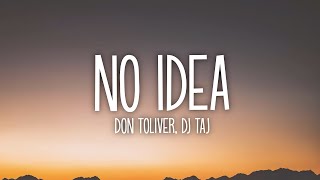 Don Toliver amp DJ TAJ  NO IDEA Lyrics  Djs29 [upl. by Freddy]