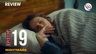 Nightmare Episode 19  Turkish Drama  Drama Review [upl. by Olivier]