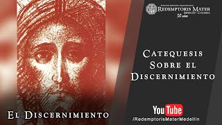 Catequesis Sobre el Discernimiento [upl. by Etac]