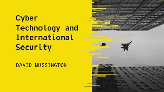 Cyber Technology and International Security [upl. by Lianne]