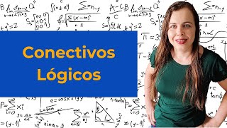 Aprendendo sobre Conectivos Lógicos de uma vez por todas [upl. by Also]