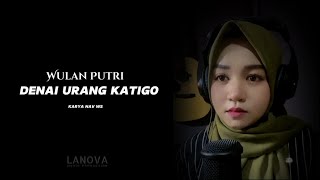 Wulan putri  Denai urang katigo  Piano version Official liric video [upl. by Etessil]