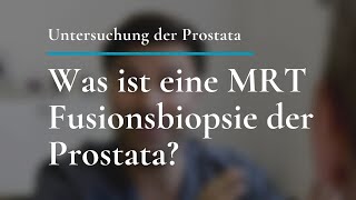 Was ist eine MRT Fusionsbiopsie der Prostata [upl. by Nemzaj]