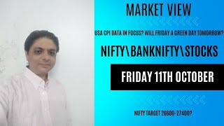 11TH OCTOBERNIFTY\BNF\STOCK VIEW USA CPI DATA IN FOCUS KYA KAL SUPER GREEN DAY HOGA [upl. by Amalburga]