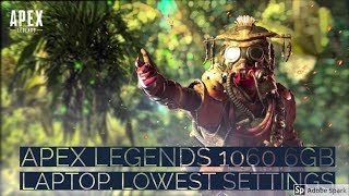 Apex Legends  GTX 1060  i7 8750H  LOWEST SETTINGS  1080p [upl. by Lerak]