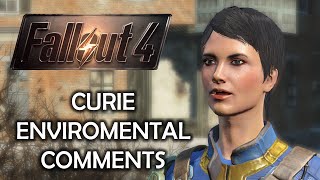 Fallout 4  Curie Enviromental Comments [upl. by Britte]