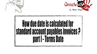 How due date is calculated for standard accounts payables invoices in Oracle eBS Part 1 [upl. by Eberly]