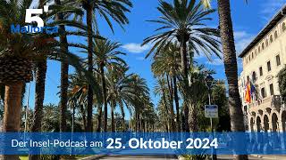 Nachrichten am 25 Oktober 2024  5 Minuten Mallorca – der InselPodcast 1081 [upl. by Ayekin]