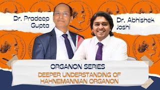 Dr Pradeep Gupta  Dr Abhishek Joshi  Organon Series  Deeper Understanding of Hahnemannian Organon [upl. by Atiuqad]