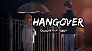 Hangover lofi  slowed and reverb remix  salman khan and shreya ghoshal [upl. by Harlie547]