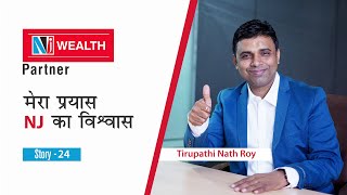 Tirupathi Nath Roys Success Story as an NJ wealth Mutual Fund Distributor  Call Now 635 99 22 000 [upl. by Unam]