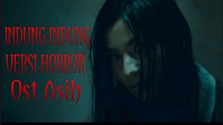 Indung Indung Horror Ost Asih  Risa Saraswati [upl. by Ahsitul452]