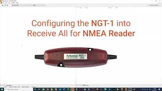 Configuring the NGT1 into Receive All for NMEA Reader [upl. by Laroy647]