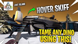 How To Tame ANY DINO Using A Hover Skiff ARK Survival Evolved [upl. by Eugenia704]