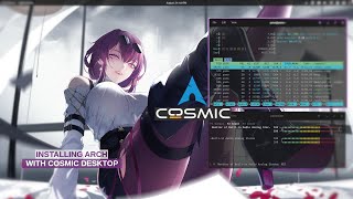 Cosmic Arch Installing Archlinux with the cosmic desktop environment [upl. by Lhadnek108]