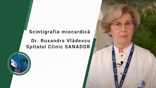 Scintigrafia miocardică – Dr Ruxandra Vlădescu  SANADOR [upl. by Roberson]