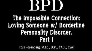 Pt 1 The Impossible Connection Loving Someone w Borderline Personality Disorder See Warning [upl. by Grier622]