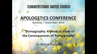 Apologetics 2024  quotPornography A Medical View of the Consequences of Pornographyquot [upl. by Nylesor]