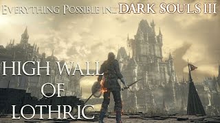 Dark Souls 3 Walkthrough  Everything possible in High Wall of Lothric [upl. by Mariana]