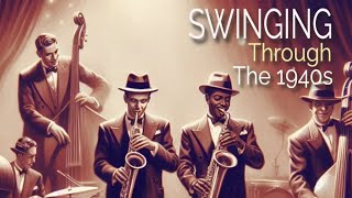 👉 SWINGING THROUGH THE 1940s  VINTAGE MUSIC FROM THE 40s [upl. by Ailil]