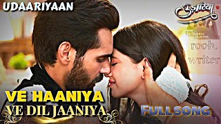 Ve Haaniya Ve dil jaaniya full song  Udaariyaan serial viral song [upl. by Ogdan]