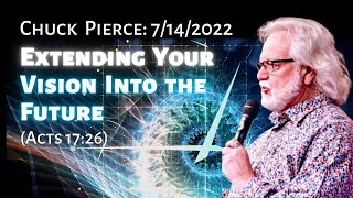 Chuck Pierce 7142022 Prophetic Word God is Extending Your Vision into the Future Acts 1726 [upl. by Adnohral932]