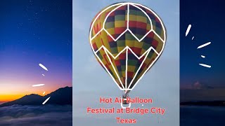 Hot Air Ballon Festival At Bridge City Texas [upl. by Llereg373]