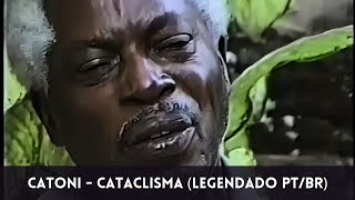 Catoni  Cataclisma Legendado PTBR [upl. by Cirdet]