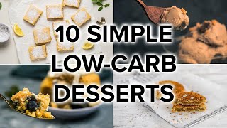 10 Super Simple LowCarb Dessert Recipes [upl. by Gamages]