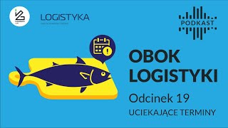 Obok Logistyki  Odcinek 19 – Uciekające terminy [upl. by Yrallam954]