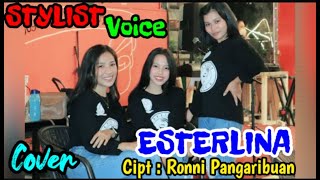 ESTERLINA  Cover STYLIST VOICE  Cipt  Ronni Pangaribuan [upl. by Peltz]