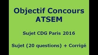 Annales Concours Atsem Sujet CDG Région Parisienne 2016 et Corrigé [upl. by Trofmoc]