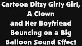 Cartoon Ditzy Girly Girl A Clown amp Her Boyfriend Bouncing on a Big Balloon SFX [upl. by Jemy]