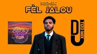 REMIX FEL JALOUX BY MONEY SONGS TOP X TIZOMIX PRODZ WENDYYKING [upl. by Harmon]