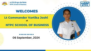 Guest Session by Lt Cdr Vartika Joshi  NTPC School of Business [upl. by Acissej]