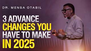 2025 Will Be Better If You Do THESE 3 Things  Dr Mensa Otabil Messages [upl. by Grosz]