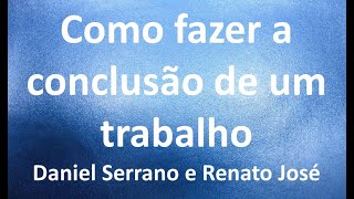 Como fazer a conclusão de um trabalho [upl. by Anawad]